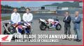 Fireblade 30th Anniversary: Three Decades of Continuous Challenges